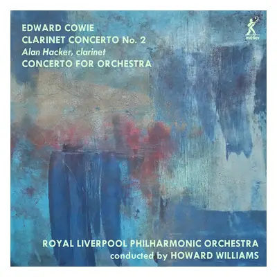 "Edward Cowie: Clarinet Concerto No. 2/Concerto for Orchestra" ("") (CD / Album)