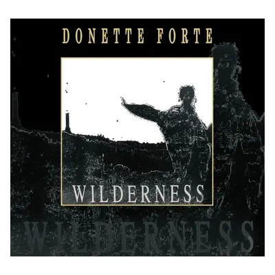 Wilderness (Donette Forte) (Vinyl / 12" Album)