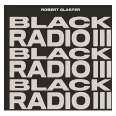 "Black Radio III" ("Robert Glasper Experiment") (CD / Album)