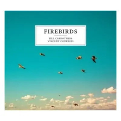 "Firebirds" ("Bill Carrothers & Vincent Courtois") (CD / Album Digipak)