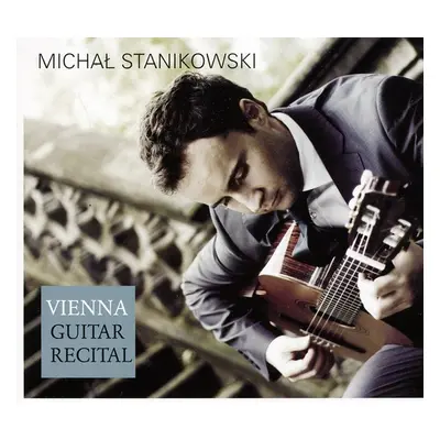 "Michal Stanikowski: Vienna Guitar Recital" ("") (CD / Album)