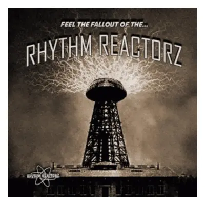 "Feel the Fallout of The..." ("The Rhythm Reactorz") (Vinyl / 12" Album)