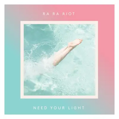 "Need Your Light" ("Ra Ra Riot") (CD / Album)