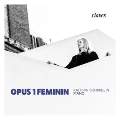 "Kathrin Schmidlin: Opus 1 Feminin" ("") (CD / Album)