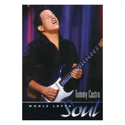 "Tommy Castro: Whole Lotta Soul" ("") (DVD)