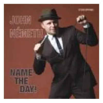 "Name the Day" ("John Nemeth") (CD / Album)