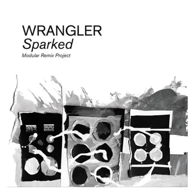 "Sparked: Modular Remix Project" ("Wrangler") (Vinyl / 12" Album)