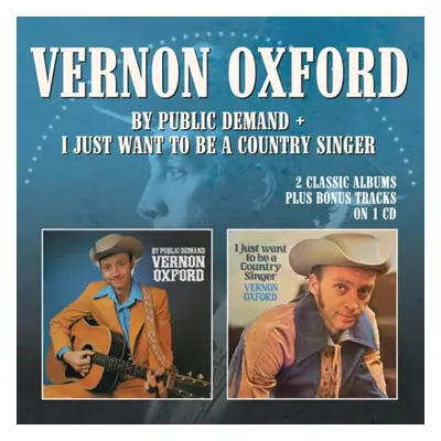 "By Public Demand/I Just Want to Be a Country Singer" ("Vernon Oxford") (CD / Album)