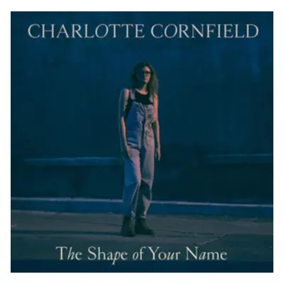 "The Shape of Your Name" ("Charlotte Cornfield") (CD / Album)