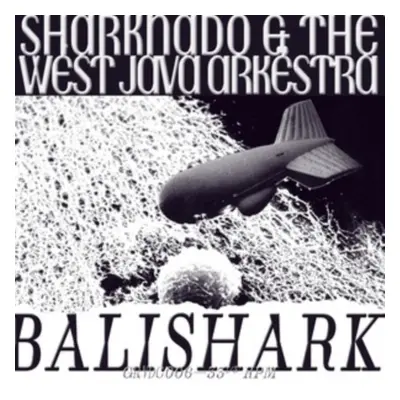 "Balishark" ("Sharknado & The West Java Arkstra") (Vinyl / 12" Album)