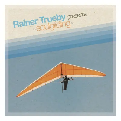 "Rainer Truby Presents: Soulgliding" ("") (Vinyl / 12" Album)