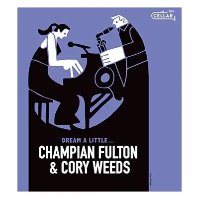 "Dream a Little..." ("Champian Fulton & Cory Weeds") (CD / Album)