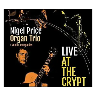 "Live at the Crypt" ("Nigel Price Organ Trio & Vasilis Xenopoulos") (CD / Album)