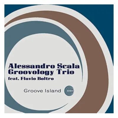 "Groove Island" ("Alessandro Scala Groovology Trio") (CD / Album)