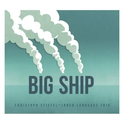 "Big Ship" ("Christoph Stiefel Inner Language Trio") (CD / Album)