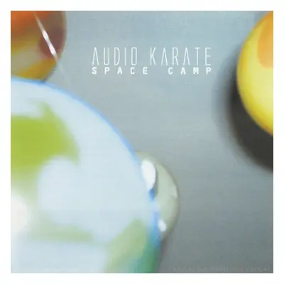 "Space Camp" ("Audio Karate") (Vinyl / 12" Album (Clear vinyl))