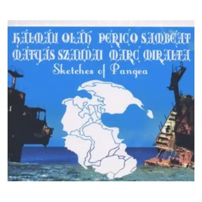 "Sketches of Pangea" ("Klmn Olh, Perico Sambeat,Mtys Szandai &Marc Miralta") (CD / Album)