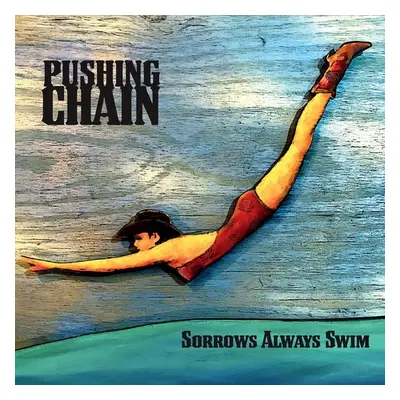 "Sorrows Always Swim" ("Pushing Chain") (CD / Album)