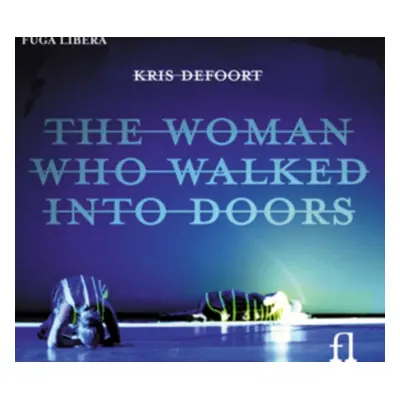 "Kris Defoort: The Woman Who Walked Into Doors" ("") (CD / Album Digipak)