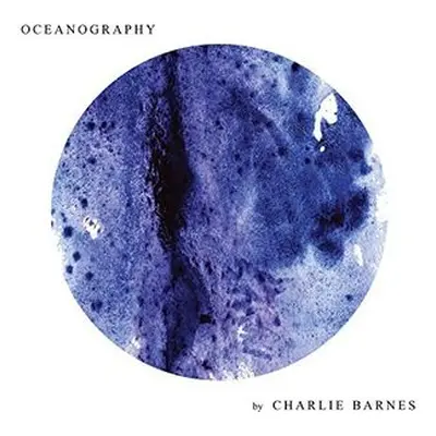 "Oceanography" ("Charlie Barnes") (Vinyl / 12" Album)