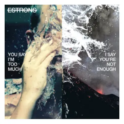 "You Say I'm Too Much, I Say You're Not Enough" ("Estrons") (Vinyl / 12" Album (Clear vinyl))