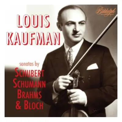 "Louis Kaufman: Sonatas By Schubert/Schumann/Brahms & Bloch" ("") (CD / Album)