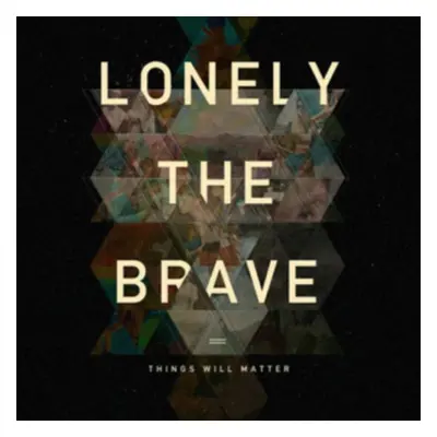 "Things Will Matter" ("Lonely the Brave") (CD / Album)