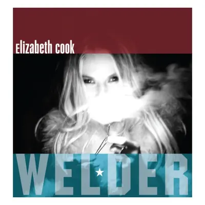 "Welder" ("Elizabeth Cook") (CD / Album)