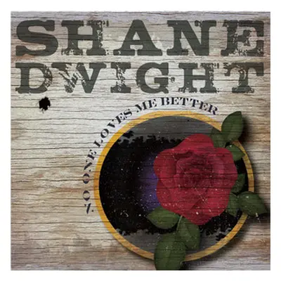 "No One Loves Me Better" ("Shane Dwight") (CD / Album)