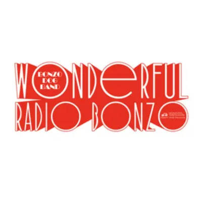 "Wonderful Radio Bonzo!" ("The Bonzo Dog Doo Dah Band") (Vinyl / 12" Album)