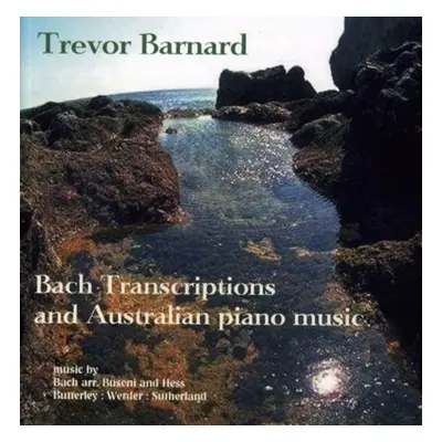 "Bach Transcriptions and Modern Australian Piano Music" ("") (CD / Album)