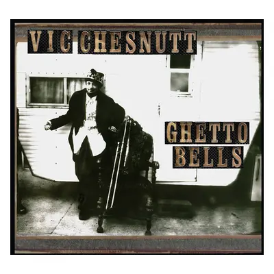 "Ghetto Bells" ("Vic Chesnutt") (Vinyl / 12" Album)