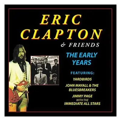 "The Early Years" ("Eric Clapton & Friends") (CD / Album)