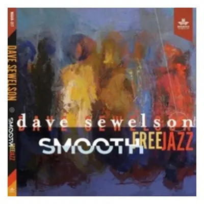 "Smooth Free Jazz" ("Dave Sewelson") (CD / Album)