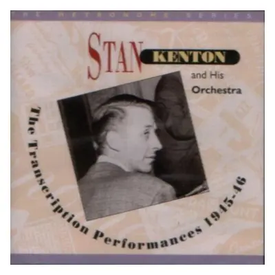 "The Transcription Performances 1945-46" ("Stan Kenton and His Orchestra") (CD / Album)