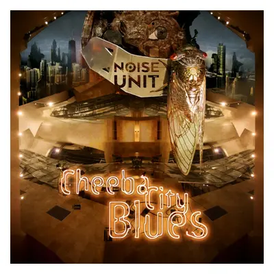 "Cheeba city blues" ("Noise Unit") (Vinyl / 12" Album)