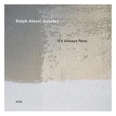 "It's always now" ("Ralph Alessi Quartet") (CD / Album)