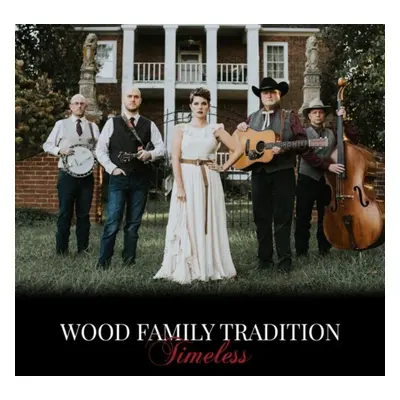 "Timeless" ("Wood Family Tradition") (CD / Album)