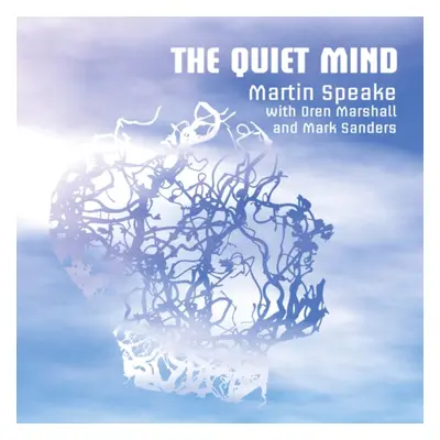 "The Quiet Mind" ("Martin Speake") (CD / Album)