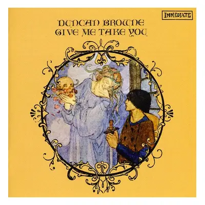 "Give Me Take You" ("Duncan Browne") (CD / Album)