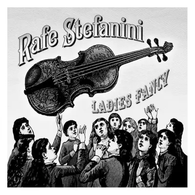 "Ladies Fancy" ("Rafe Stefanini") (CD / Album)