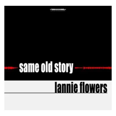 "Same Old Story" ("Lannie Flowers") (CD / Album)