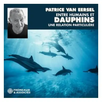 "Entre Humains Et Dauphins, Une Relation Particulire" ("") (CD / Box Set)