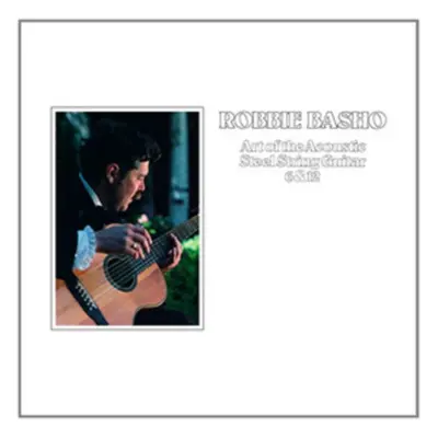 "Art of the Acoustic Steel String Guitar 6 & 12" ("Robbie Basho") (Vinyl / 12" Album)