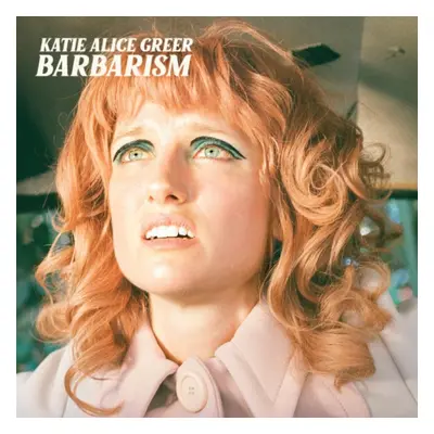 "Barbarism" ("Katie Alice Greer") (CD / Album)