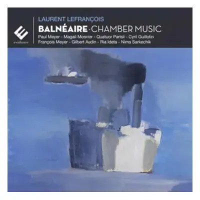 "Laurent Lefranois: Balnaire - Chamber Music" ("") (CD / Album Digipak)