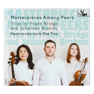 "Masterpieces Among Peers: Trios By Frank Bridge & Johannes Brahms" ("") (CD / Album)