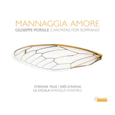 "Giuseppe Porsile: Mannaggia Amore - Cantatas for Soprano" ("") (CD / Album)