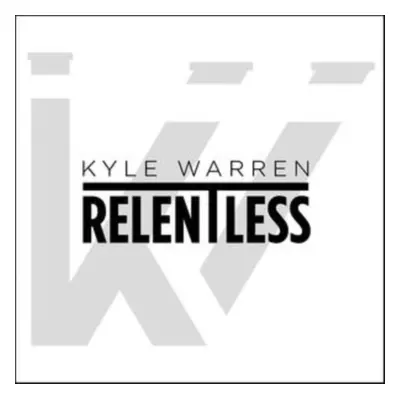 "Relentless" ("Kyle Warren") (CD / Album Digipak)