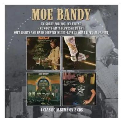 "I'm Sorry for You, My Friend/Cowboys Ain't Supposed to Cry/Soft.." ("Moe Bandy") (CD / Album)